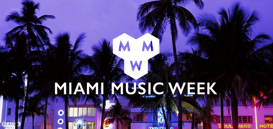 WHERE TO GET DOWN DURING MIAMI MUSIC WEEK 2017!